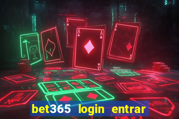 bet365 login entrar agora direto no celular